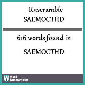 616 words unscrambled from saemocthd