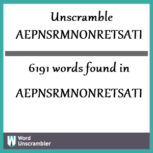 6191 words unscrambled from aepnsrmnonretsati