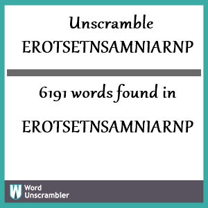 6191 words unscrambled from erotsetnsamniarnp