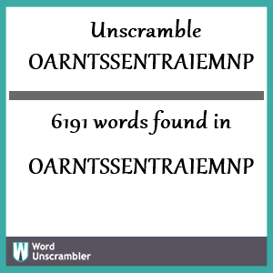 6191 words unscrambled from oarntssentraiemnp