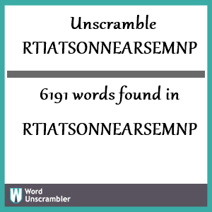 6191 words unscrambled from rtiatsonnearsemnp