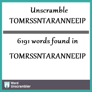 6191 words unscrambled from tomrssntaranneeip