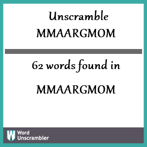 62 words unscrambled from mmaargmom