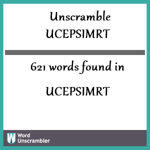 621 words unscrambled from ucepsimrt