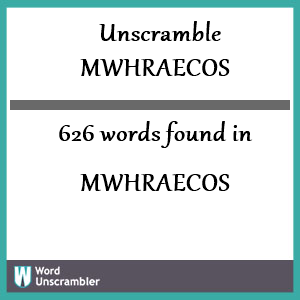 626 words unscrambled from mwhraecos