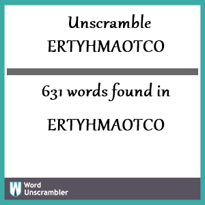 631 words unscrambled from ertyhmaotco