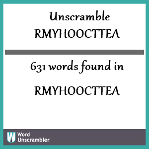 631 words unscrambled from rmyhoocttea
