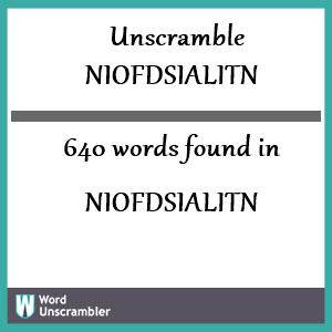 640 words unscrambled from niofdsialitn