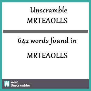 642 words unscrambled from mrteaolls