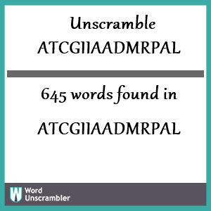 645 words unscrambled from atcgiiaadmrpal