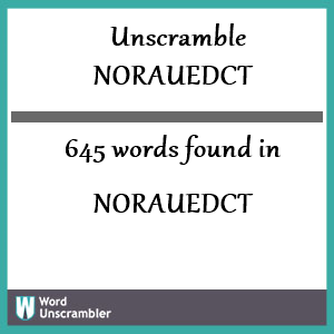 645 words unscrambled from norauedct