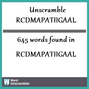 645 words unscrambled from rcdmapatiigaal