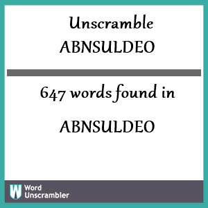 647 words unscrambled from abnsuldeo