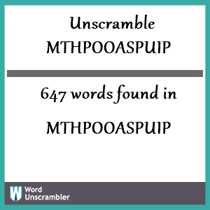 647 words unscrambled from mthpooaspuip