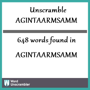 648 words unscrambled from agintaarmsamm