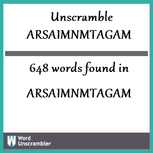 648 words unscrambled from arsaimnmtagam