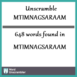 648 words unscrambled from mtimnagsaraam