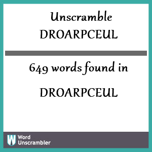 649 words unscrambled from droarpceul