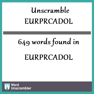 649 words unscrambled from eurprcadol