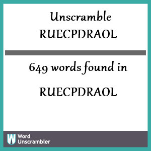 649 words unscrambled from ruecpdraol