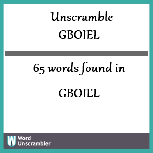 65 words unscrambled from gboiel