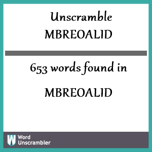653 words unscrambled from mbreoalid