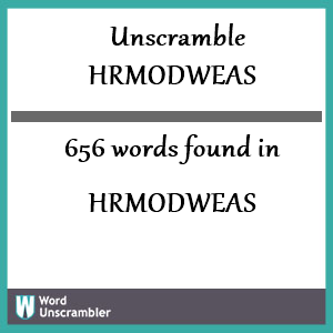 656 words unscrambled from hrmodweas