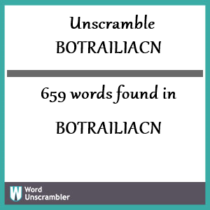 659 words unscrambled from botrailiacn