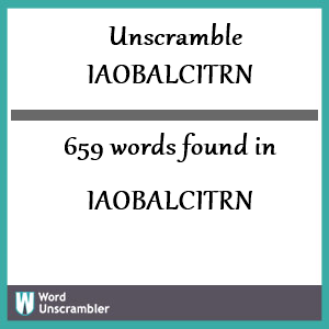 659 words unscrambled from iaobalcitrn
