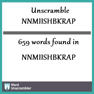 659 words unscrambled from nnmiishbkrap