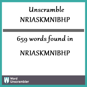 659 words unscrambled from nriaskmnibhp