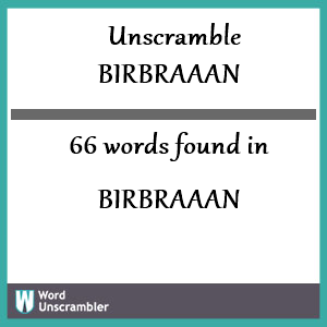 66 words unscrambled from birbraaan