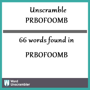 66 words unscrambled from prbofoomb