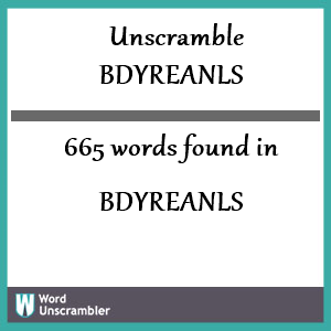 665 words unscrambled from bdyreanls