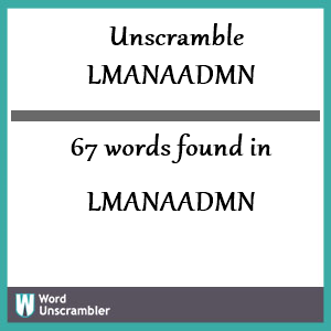 67 words unscrambled from lmanaadmn