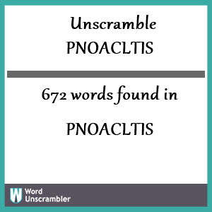 672 words unscrambled from pnoacltis