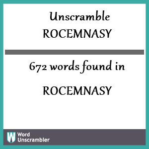 672 words unscrambled from rocemnasy