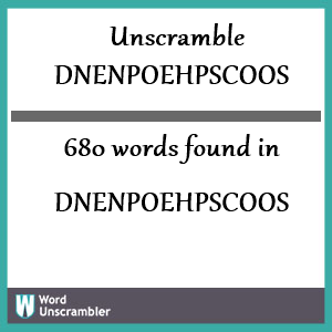 680 words unscrambled from dnenpoehpscoos