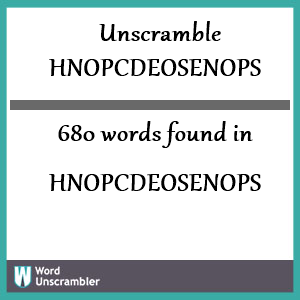 680 words unscrambled from hnopcdeosenops