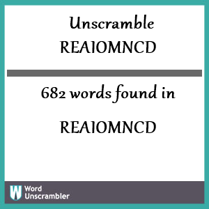 682 words unscrambled from reaiomncd