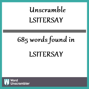 685 words unscrambled from lsitersay