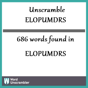 686 words unscrambled from elopumdrs