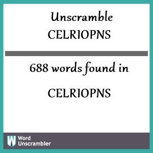 688 words unscrambled from celriopns