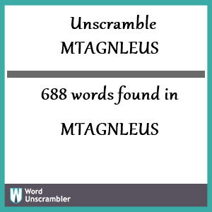 688 words unscrambled from mtagnleus