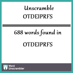 688 words unscrambled from otdeiprfs
