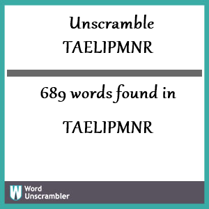 689 words unscrambled from taelipmnr