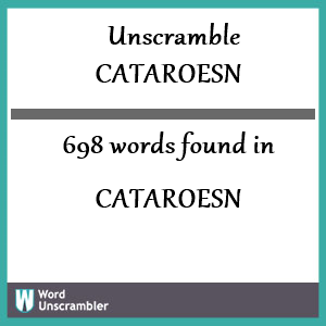 698 words unscrambled from cataroesn