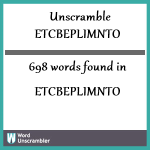 698 words unscrambled from etcbeplimnto