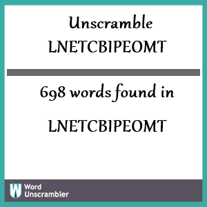 698 words unscrambled from lnetcbipeomt