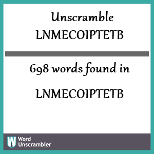 698 words unscrambled from lnmecoiptetb